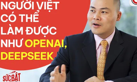 Ông Nguyễn Tử Quảng: Người Việt có thể làm được như OpenAI hay DeepSeek, khi ra mắt chỉ có 40 nhân viên nhưng đưa công ty lên hàng chục, hàng trăm tỷ USD