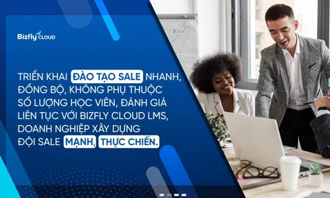 Triển khai đào tạo sale nhanh, đồng bộ, không phụ thuộc số lượng học viên trên Bizfly Cloud LMS