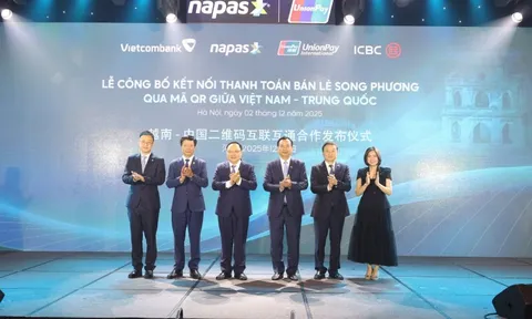 Triển khai thanh toán QR xuyên biên giới Việt Nam - Trung Quốc