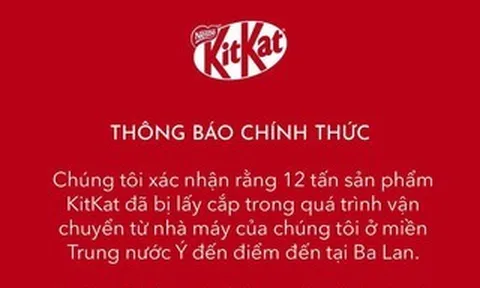 Giải mã làn sóng "báo mất hàng" sau vụ trộm hy hữu 12 tấn socola KitKat