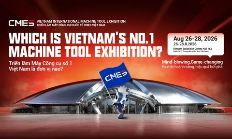 CMES Vietnam 2026: Triển lãm máy công cụ chuyên ngành trở lại với quy mô gấp đôi - Chính thức mở cổng đăng ký tham quan!